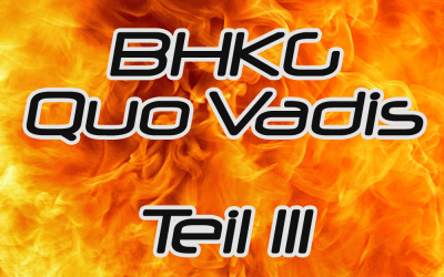 BHKG – Quo Vadis Teil III
